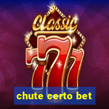 chute certo bet